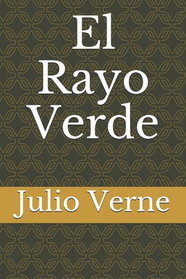 El Rayo Verde [Spanish] B088NXSD24 Book Cover