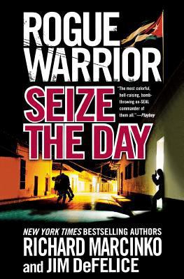 Rogue Warrior: Seize the Day 1250302609 Book Cover