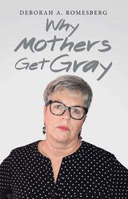 Why Mothers Get Gray 1973642360 Book Cover