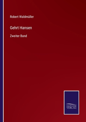 Gehrt Hansen: Zweiter Band [German] 3375078943 Book Cover