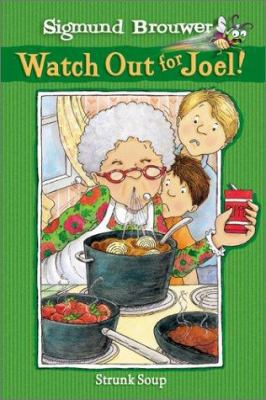 Strunk Soup (Watch Out for Joel!) 0764225855 Book Cover