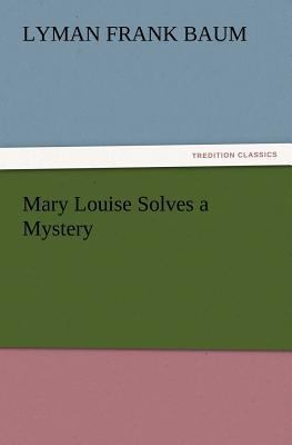 Mary Louise Solves a Mystery 3847216864 Book Cover