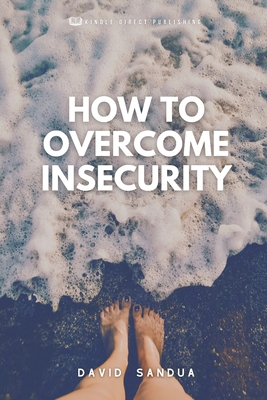 How to Overcome Insecurity B0CFZJK6Q1 Book Cover