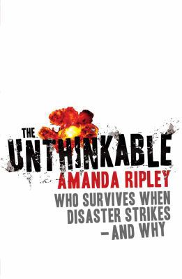 Unthinkable: Who Survives When Disaster Strikes... 0099525720 Book Cover