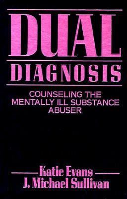 Dual Diagnosis: Counseling the Mentally Ill Sub... 0898624363 Book Cover