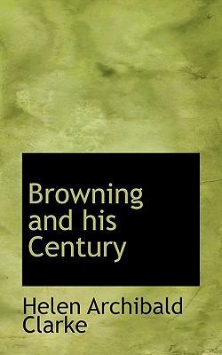 Browning and His Century 1116273594 Book Cover