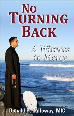 No Turning Back: A Witness to Mercy 1596142103 Book Cover