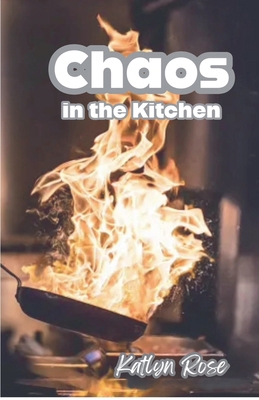 Chaos in the Kitchen B0CN2GYJMR Book Cover