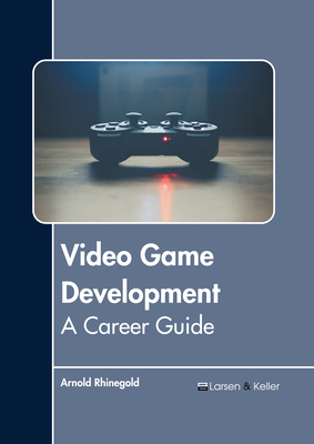 Video Game Development: A Career Guide B0CFQ918JJ Book Cover