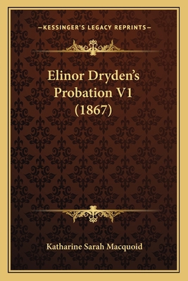 Elinor Dryden's Probation V1 (1867) 1164632604 Book Cover