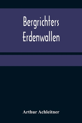 Bergrichters Erdenwallen [German] 9356319243 Book Cover
