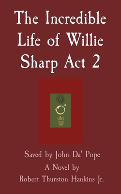 The Incredible Life of Willie Sharp Act 2: Save... 0578285045 Book Cover
