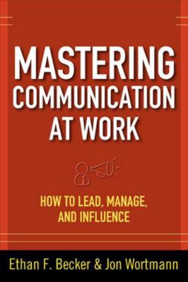 Mastering Communication at Work: How to Lead, M... B007YXM8GA Book Cover