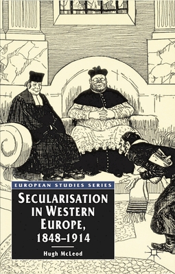 Secularisation in Western Europe, 1848-1914 0333597478 Book Cover