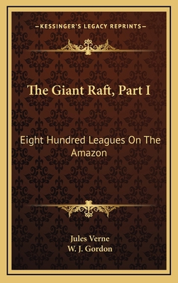 The Giant Raft, Part I: Eight Hundred Leagues o... 1163545325 Book Cover