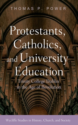 Protestants, Catholics, and University Educatio... 1666758914 Book Cover
