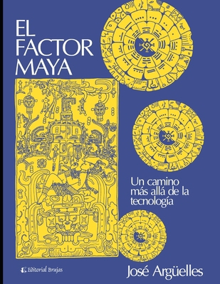 El factor Maya: Un camino más allá de la tecnol... [Spanish] B08XXZXQGG Book Cover