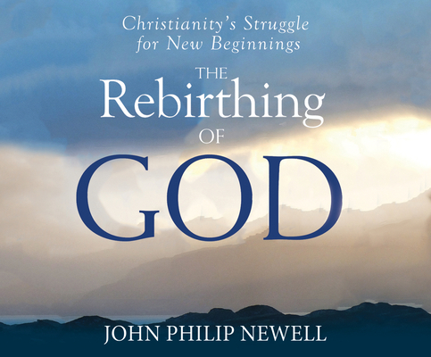 The Rebirthing of God: Christianity's Struggle ... 1662021828 Book Cover