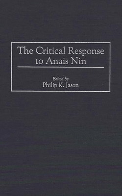 The Critical Response to Anais Nin 031329626X Book Cover