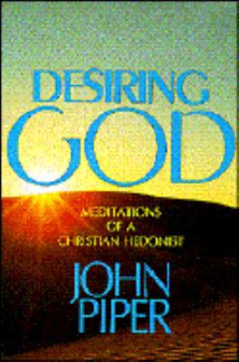 Desiring God: Meditations of a Christian Hedonist 0880702214 Book Cover