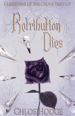 Retribution Dies: Guardians of the Grove Trilogy 0648599744 Book Cover