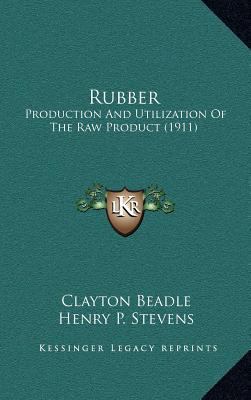 Rubber: Production and Utilization of the Raw P... 116422994X Book Cover