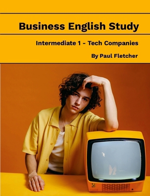 Business English Study - Intermediate 1 - Tech ... 1304429199 Book Cover