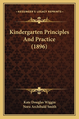 Kindergarten Principles And Practice (1896) 1164061771 Book Cover