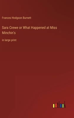 Sara Crewe or What Happened at Miss Minchin's: ... 3368239597 Book Cover