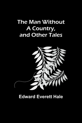 The Man Without a Country, and Other Tales 9356787190 Book Cover