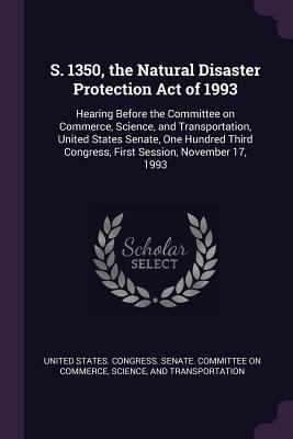 S. 1350, the Natural Disaster Protection Act of... 1378252403 Book Cover