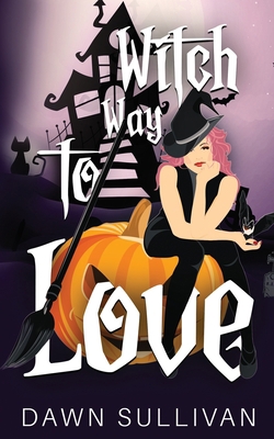 Witch Way To Love B099C52SY2 Book Cover
