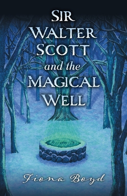 Sir Walter Scott and the Magical Well 1800421028 Book Cover