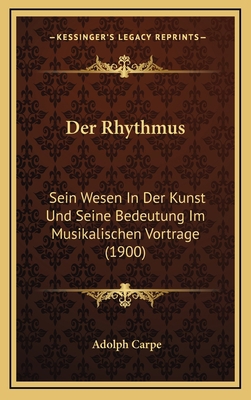 Der Rhythmus: Sein Wesen In Der Kunst Und Seine... [German] 1167809661 Book Cover