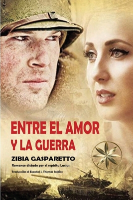 Entre el Amor y la Guerra [Spanish] 108823559X Book Cover