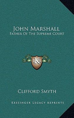 John Marshall: Father of the Supreme Court 1164482580 Book Cover