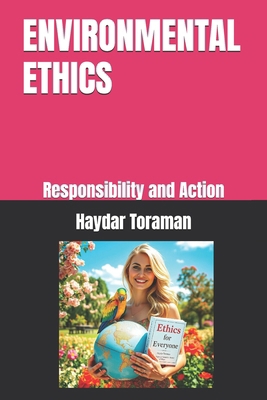 Environmental Ethics: Responsibility and Action B0GGGMVV7L Book Cover