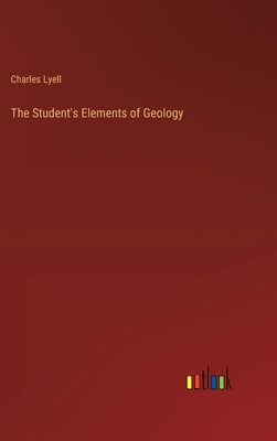 The Student's Elements of Geology 3368853155 Book Cover