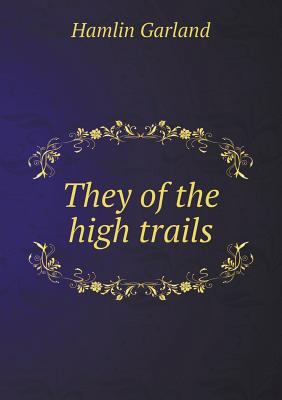 They of the High Trails 5518438702 Book Cover