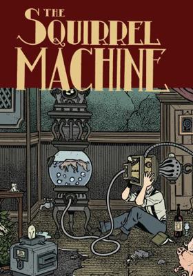 The Squirrel Machine 1606996460 Book Cover