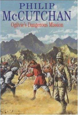 Ogilvie's Dangerous Mission 0727859226 Book Cover