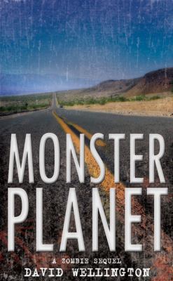 Monster Planet: A Zombie Sequel. David Wellington 1905005490 Book Cover