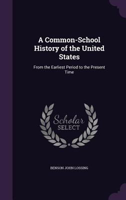 A Common-School History of the United States: F... 1358910715 Book Cover