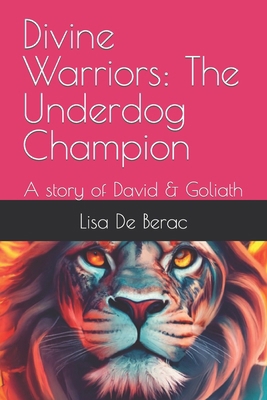Divine Warriors: The Underdog Champion: A story... B0CNWKD81R Book Cover