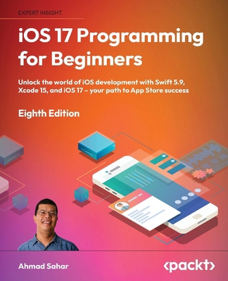iOS 17 Programming for Beginners - Eighth Editi... 1837630569 Book Cover