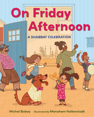 On Friday Afternoon: A Shabbat Celebration 1623543576 Book Cover