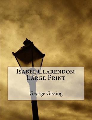 Isabel Clarendon: Large Print [Large Print] 1724951467 Book Cover