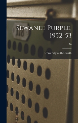 Sewanee Purple, 1952-53; 70 1014253012 Book Cover