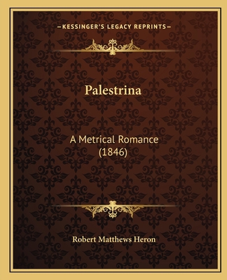 Palestrina: A Metrical Romance (1846) 1164855247 Book Cover