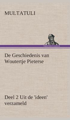 De Geschiedenis van Woutertje Pieterse, Deel 2 ... [Dutch] 3849543064 Book Cover